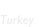 Turquie Turkey